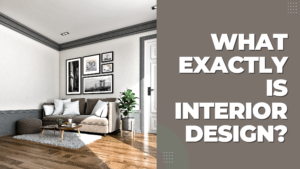 What exactly is interior design?